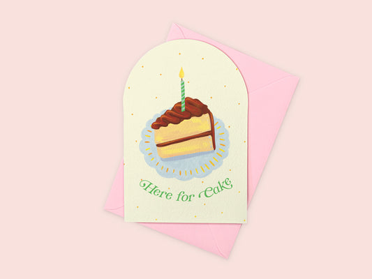 Here for Cake Greeting Card